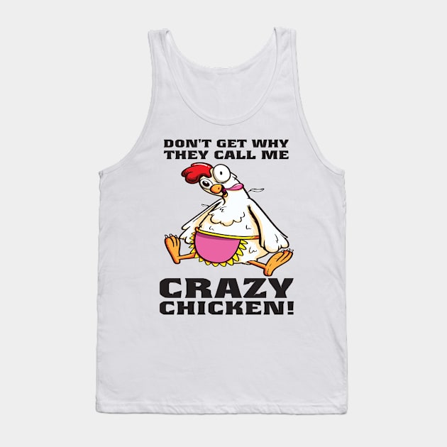 Crazy Chicken, different is fine! Crazy Chicken?! Tank Top by The Hammer